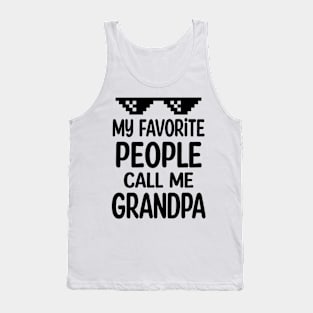 My favorite people call me grandpa Tank Top